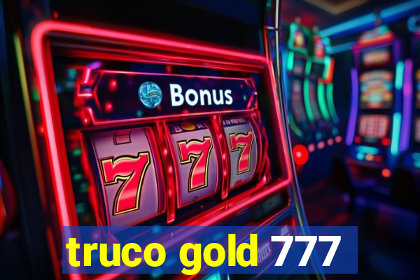 truco gold 777